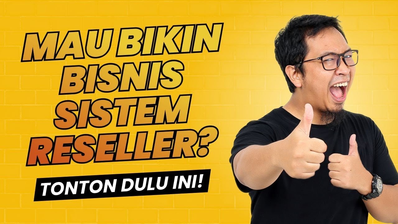 BANGUN BISNIS SISTEM RESELLER (WAJIB NONTON)
