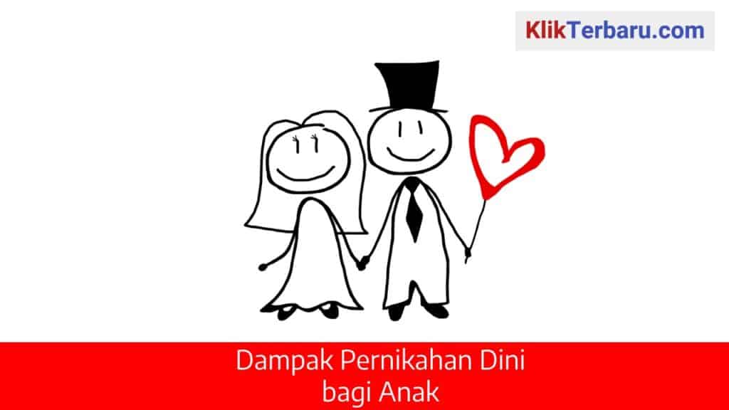 9 Dampak  Pernikahan Dini bagi  Anak  KlikTerbaru