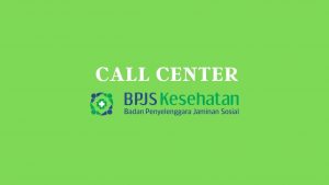 5 Layanan Nomor Call Center BPJS Kesehatan, Gratis 24 Jam
