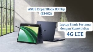 ASUS ExpertBook B3 Flip (B3402), Laptop Bisnis 4G LTE